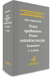 Prawo upadłościowe Prawo restrukturyzacyjne Komentarz - Piotr Zimmerman - książka