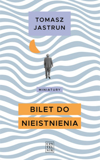 Bilet do nieistnienia - Tomasz Jastrun - ebook + książka