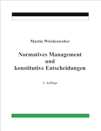 Normatives Management und konstitutive Entscheidungen - Martin Wördenweber - ebook