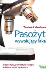 Pasożyt wywołujący raka - Tamara Lebedewa - ebook + książka