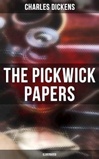 THE PICKWICK PAPERS (Illustrated) - Dickens Charles - ebook