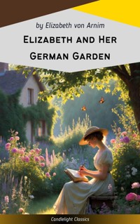Elizabeth and Her German Garden - Elizabeth von Arnim - ebook