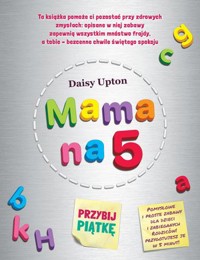 Mama na 5. Przybij piątkę - Daisy Upton - książka