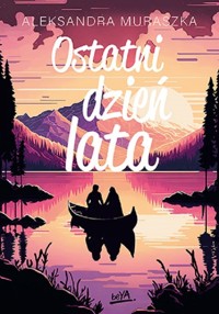 Ostatni dzień lata - Muraszka Aleksandra - ebook + audiobook + książka