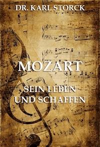 Mozart - Sein Leben und Schaffen - Karl Storck - ebook