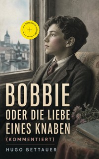 Bobbie oder die Liebe eines Knaben (Kommentiert) - Hugo Bettauer - ebook