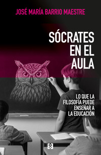 Sócrates en el aula - José María Barrio Maestre - ebook