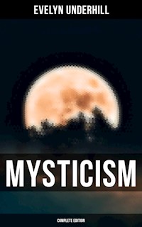 MYSTICISM (Complete Edition) - Evelyn Underhill - ebook