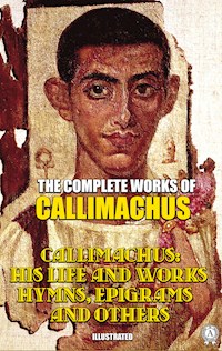 The Complete Works of Callimachus. Illustrated - Callimachus - ebook
