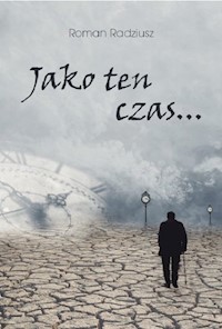 Jako ten czas - Radziusz Roman - książka