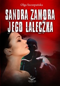 Sandra Zamora  Jego laleczka - Szczepańska Olga - książka