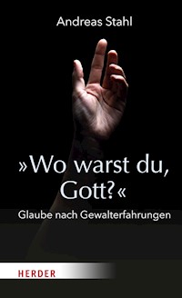 »Wo warst du, Gott?« - Andreas Stahl - ebook