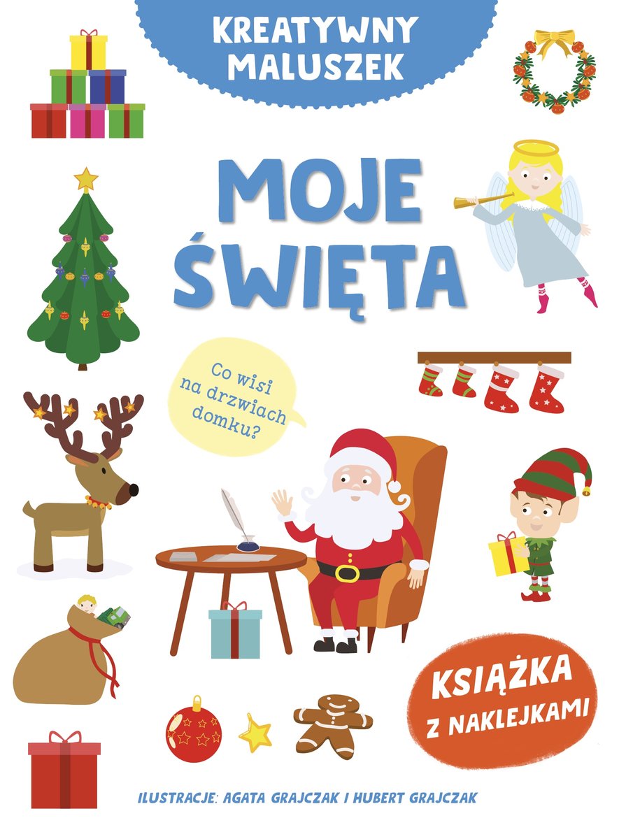 Kreatywny maluszek. Moje święta - Małgorzata Potocka, Agata Grajczak (ilustr.), Hubert Grajczak (ilustr.) - książka