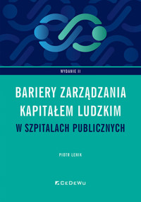 Bariery zarządzania kapitałem ludzkim w szpitalach publicznych - Piotr Lenik - książka