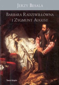 Barbara Radziwiłłówna i Zygmunt August - Jerzy Besala - ebook