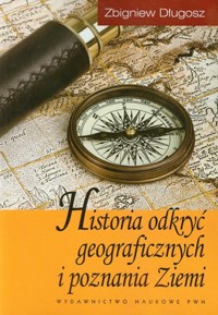 Historia odkryć geograficznych i poznania Ziemi - Zbigniew Długosz - książka