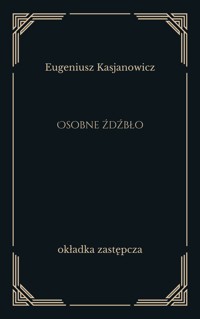 Osobne źdźbło - Eugeniusz Kasjanowicz - ebook