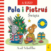Pola i Piotruś. A kuku! Święta - Axel Scheffler - książka