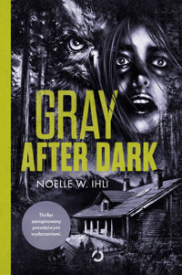 Gray After Dark - Noelle W. Ihli  - ebook + książka