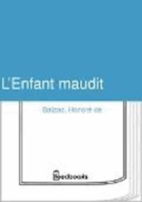 L’Enfant maudit - Honore De Balzac - darmowy ebook