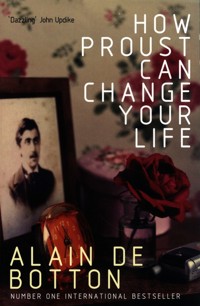 How Proust Can Change Your Life - de Botton Alain - książka