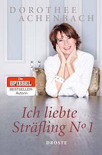 Ich liebte Sträfling N° 1 - Dorothee Achenbach - ebook