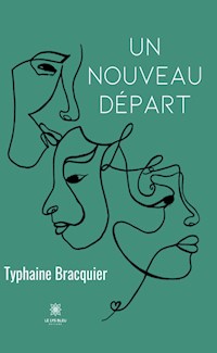 Un nouveau départ - Typhaine Bracquier - ebook