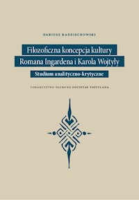 Filozoficzna koncepcja kultury Romana Ingardena i Karola Wojtyły - Radziechowsk Dariusz - książka