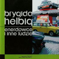 Enerdowce i inne ludzie - Brygida Helbig - książka