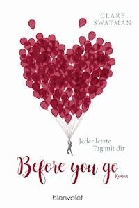 Before you go - Jeder letzte Tag mit dir - Clare Swatman - ebook