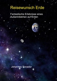 Reisewunsch Erde - Johannes Sonador - ebook
