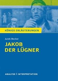 Jakob der Lügner von Jurek Becker. Textanalyse und Interpretation mit ausführlicher Inhaltsangabe und Abituraufgaben mit Lösungen. - Jurek Becker - ebook