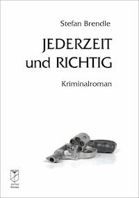 Jederzeit und richtig - Stefan Brendle - ebook