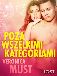 LUST. Poza wszelkimi kategoriami - opowiadanie erotyczne - Veronica Must - ebook + audiobook