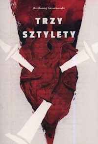 Trzy Sztylety - Grzanowski Bartłomiej - książka