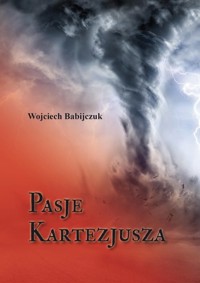 Pasje Kartezjusza - Babijczuk Wojciech - książka