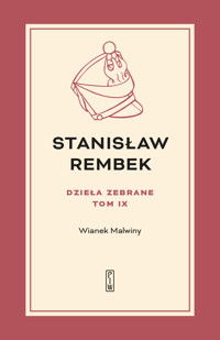 Dzieła zebrane. Tom 9: Wianek Malwiny - Stanisław Rembek - książka