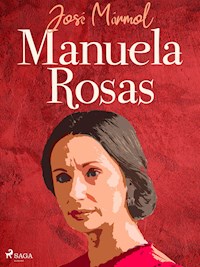 Manuela Rosas - José Mármol - ebook