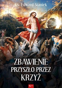 Zbawienie przyszło przez krzyż - Edward Staniek - książka
