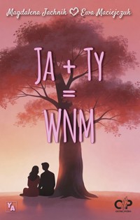 Ja + Ty = WNM - Ewa Maciejczuk, Magdalena Jachnik - ebook