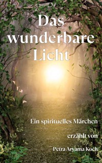 Das wunderbare Licht - Petra Aryama Koch - ebook