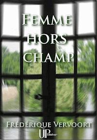 Femme hors champ - Frédérique Vervoort - ebook