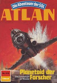 Atlan 618: Planetoid der Forscher -  Kurt Mahr - ebook