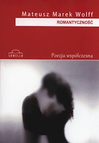 Romantyczność - Wolff Mateusz Marek - książka