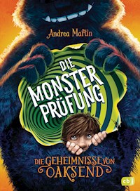 Die Geheimnisse von Oaksend - Die Monsterprüfung - Andrea Martin - ebook