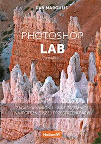 Photoshop LAB Zagadka kanionu i inne tajemnice najpotężniejszej przestrzeni barw. - Margulis Dan - książka