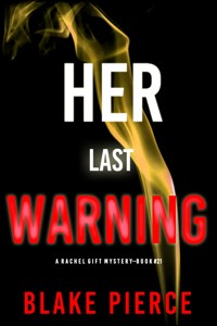 Her Last Warning (A Rachel Gift FBI Suspense Thriller—Book 21) - Blake Pierce - ebook
