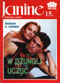 Janine (15). W dżungli uczuć - Sharon K. Garner - ebook