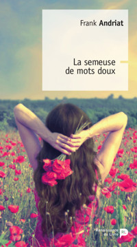 La semeuse de mots doux - Frank Andriat - ebook