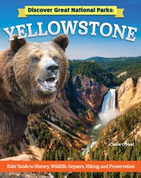 Discover Great National Parks: Yellowstone - Claire O'Neal - ebook